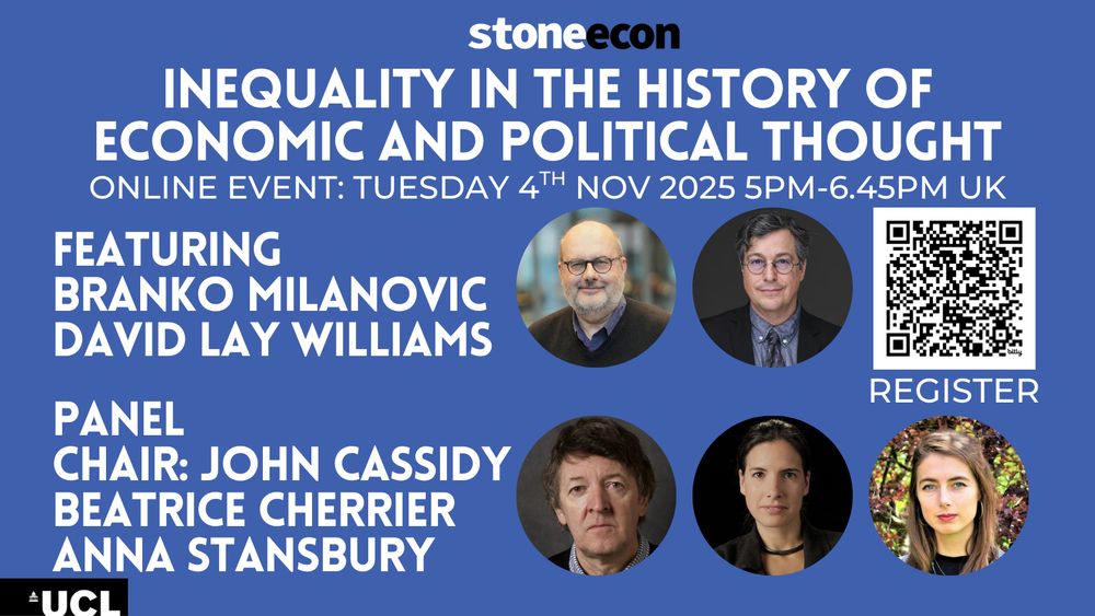 Inequality in the History of Economic and Political Thought:
A Panel Conversation, featuring Branko Milanovic and David Lay Williams
Tuesday November 4th 5pm GMT