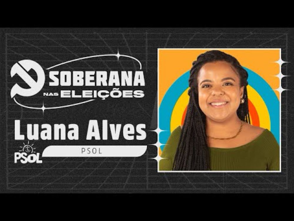 Soberana nas Eleiçõs - Luana Alves (PSOL) candidata à vereadora de São Paulo