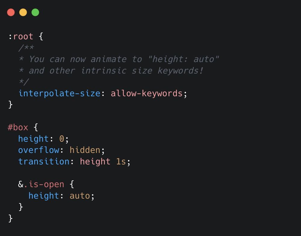 You can now opt into animating intrinsic size keywords by using "interpolate-size: allowed-keywords" on a parent element.