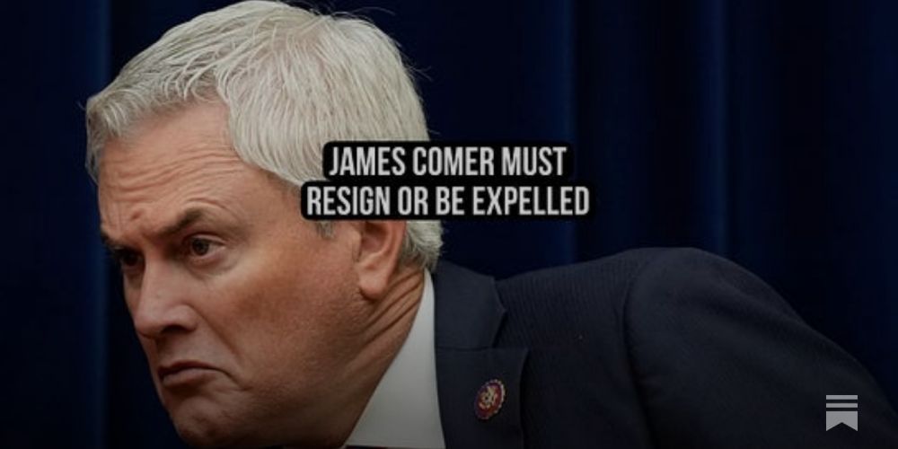 James Comer Must Resign or be Expelled