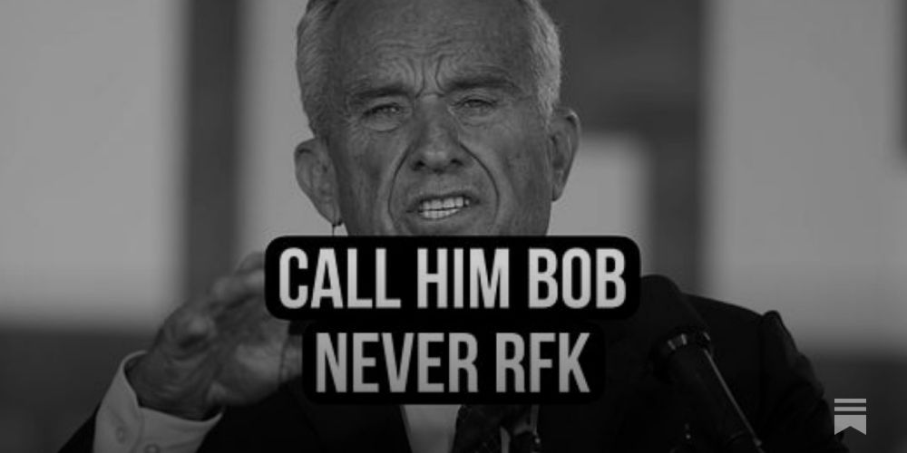 Call Him Bob. Never RFK.