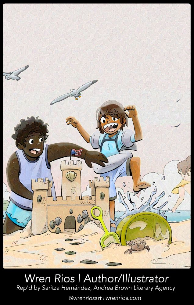 Kid Literature Art postcard depicting a piece of art, it features A boy pretending to be a kaiju or some sort of large monster about to trample a sand castle on the beach by the water. The boy building the sand castle is playfully attempting to keep him from doing so. The bottom of this image contains Wren Rios' information for contact. stating "Wren Rios, Author/Illustrator, Repped by Saritza Hernàndez, Andrea Brown Literary Agency, @wrenriosart, wrenrios.com"