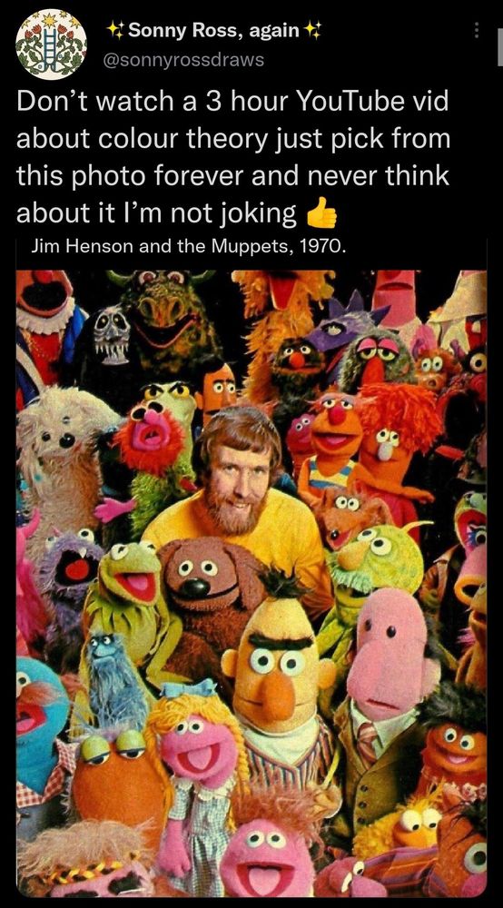 Tweet from Sonny that says “don’t watch a 3 hour YouTube vid about colour theory just pick from this photo I’m not joking,” with the picture of Jim Henson and the muppets 