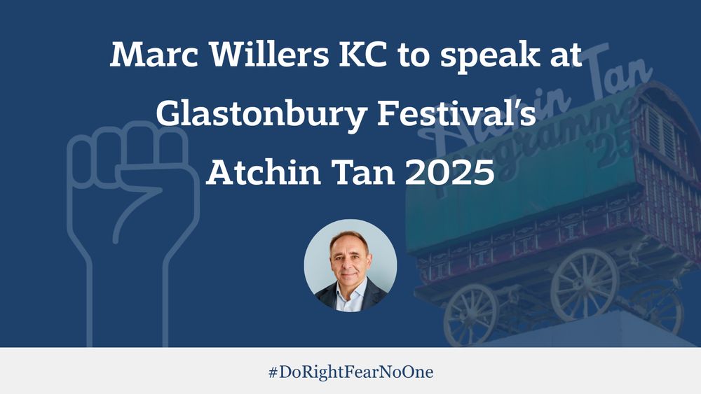 Title reads: "Marc Willers KC to speak at Glastonbury Festival’s Atchin Tan 2025". There is a drawing of a raised fist in solidarity in the background, as well as a traditional wagon wheel cart used by traveller communities. In the foreground, there is a picture of barrister Marc Willers KC.