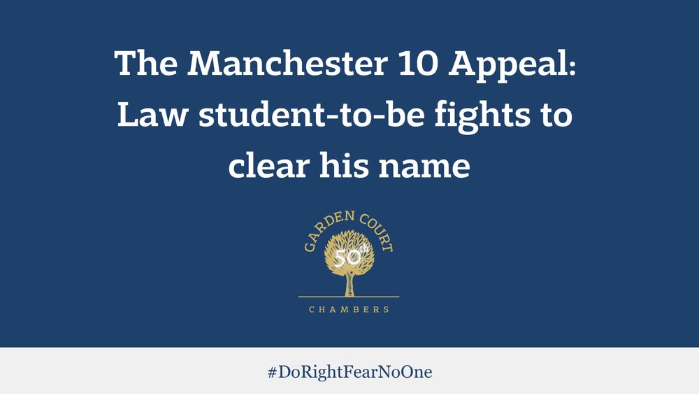 The Manchester 10 Appeal: Law student-to-be fights to clear his name. Garden Court Chambers logo. #DoRightFearNoOne