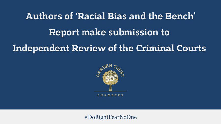 Authors of ‘Racial Bias and the Bench’ Report make submission to Independent Review of the Criminal Courts