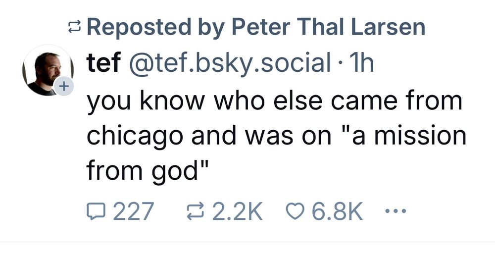 @tef.bsky.social you know who else came from chicago and was on "a mission from god"