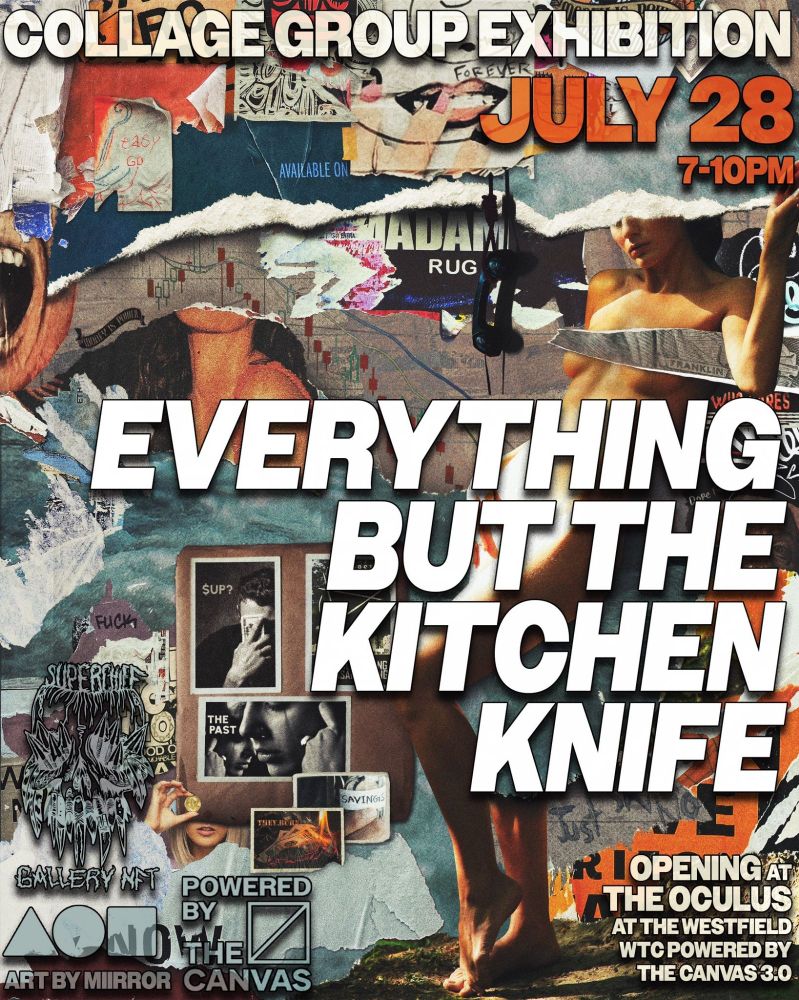 "Everything But The Kitchen Knife", a collage exhibition by SuperChief on July 28