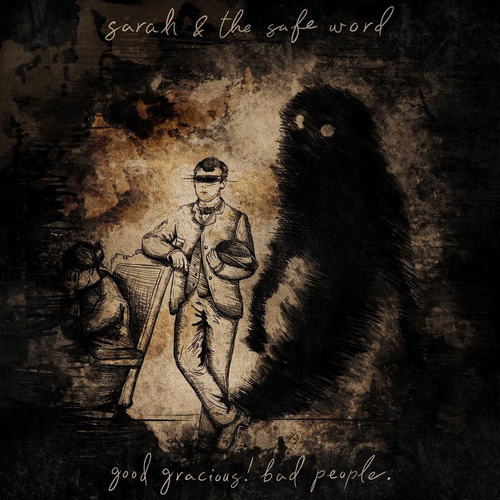 Album cover for “Good Gracious Bad People” by Sarah and the Safe Word