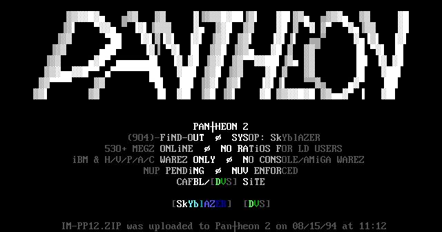 - - - - - - - - - - - - : - - - - - - - - - - I % d e - - - - 8: PANTHEON PANTHEOV 2 9U1)-FIND-UUT g SYSOP: - SKYDIAZER 530+ MEGZ UNLINE g NO RATIOS FOR LD USERS iBM & H/U/P/A/C WAREZ ONLY g NO CUNSULE/fM1GH WAREZ NUP PENDING g NUV ENFURCED CAFBL/LDUST SITE ISKYDIAZERI IDUSI Ih-PP12.ZIF was uploaded to Pantheon 2 on 08/15/94 at 11:12