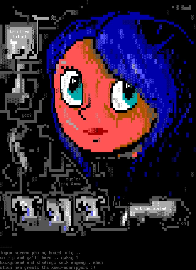 trinitro toluol U yez? zyz'z: pig atom art dedicated - om logon screen pho my board only sO rip and ya'll burn owkay ? background and shadingz suck anyway.. eheh otium man greetz tha keul-nonripperz :
