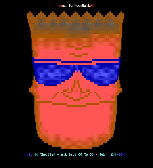 Ansi By MoonWalkeR - - A CalL To ThrilleR - AIL Days 00 To 06 - Tel : 254-0099