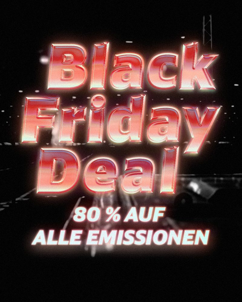 Post im werblichen Neon-Look mit dem Text: 
Black Friday Deal
80 % auf alle Emissionen