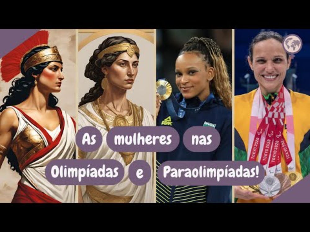 As Mulheres nas Olimpíadas e Paraolimpíadas!