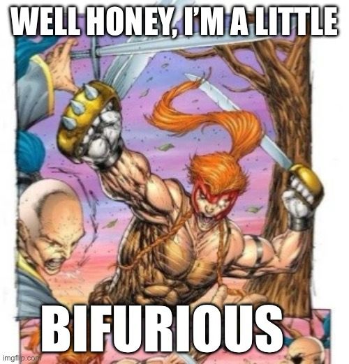 A Rob Liefeld drawing of Shatterstar captioned “Well honey I’m a little bifurious.”