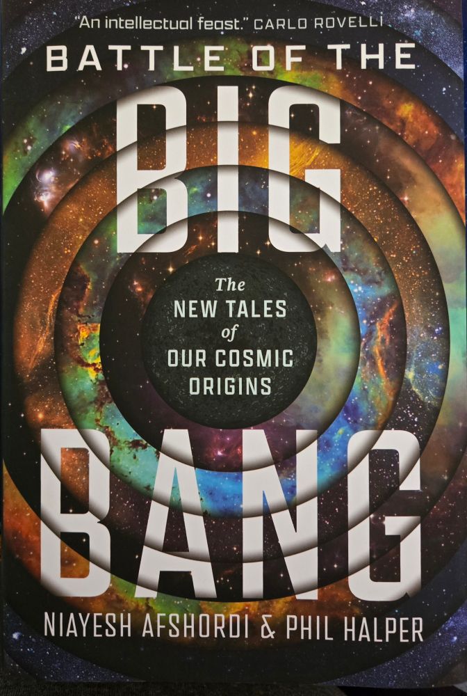 Book titled Battle of the Big Bang, The New Tales of Our Cosmic Origins by Niayesh Afshordi and Phil Halper