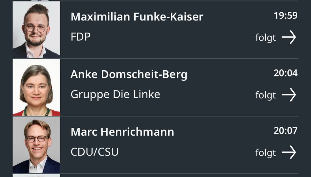 Maximilian Funke-Kaiser
19:59, FDP

Anke Domscheit-Berg, 20:04, Gruppe Die Linke

Marc Henrichmann, 20:07