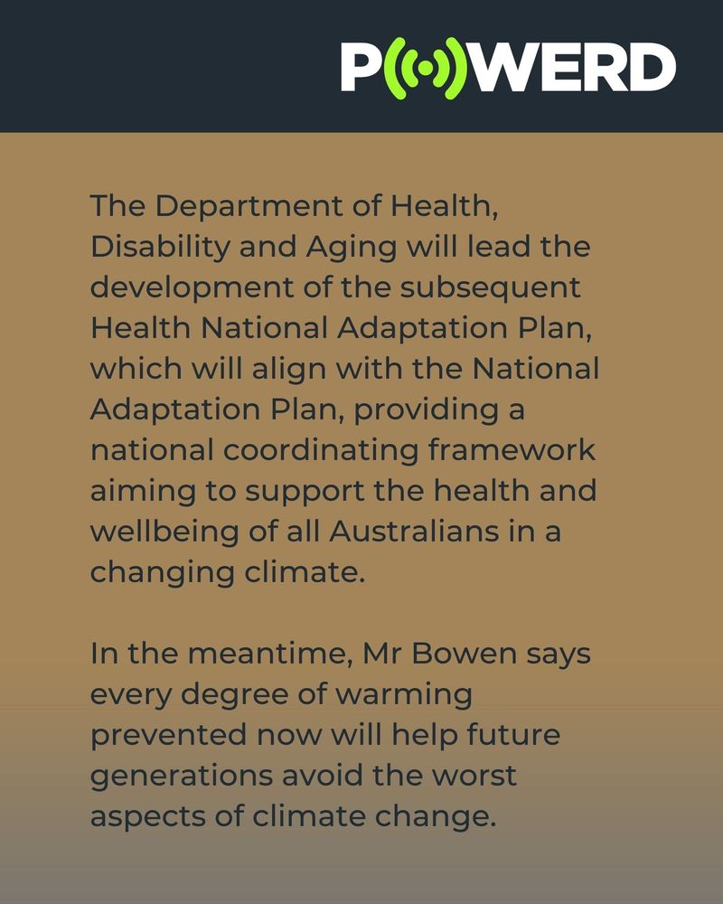 The Powerd name and audio elements icon are at the top. The text says: The Department of Health, Disability and Aging will lead the development of the subsequent Health National Adaptation Plan, which will align with the National Adaptation Plan, providing a national coordinating framework aiming to support the health and wellbeing of all Australians in a changing climate. In the meantime, Mr Bowen says every degree of warming prevented now will help future generations avoid the worst aspects of climate change.