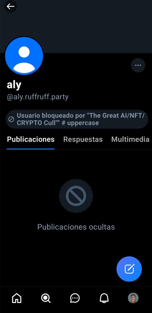 Screenshot from bluesky profile

Aly
@aly.ruff.ruff.party

Usuario bloqueado por "The Great AI/NFT/CRYPTO CULT" # uppercase