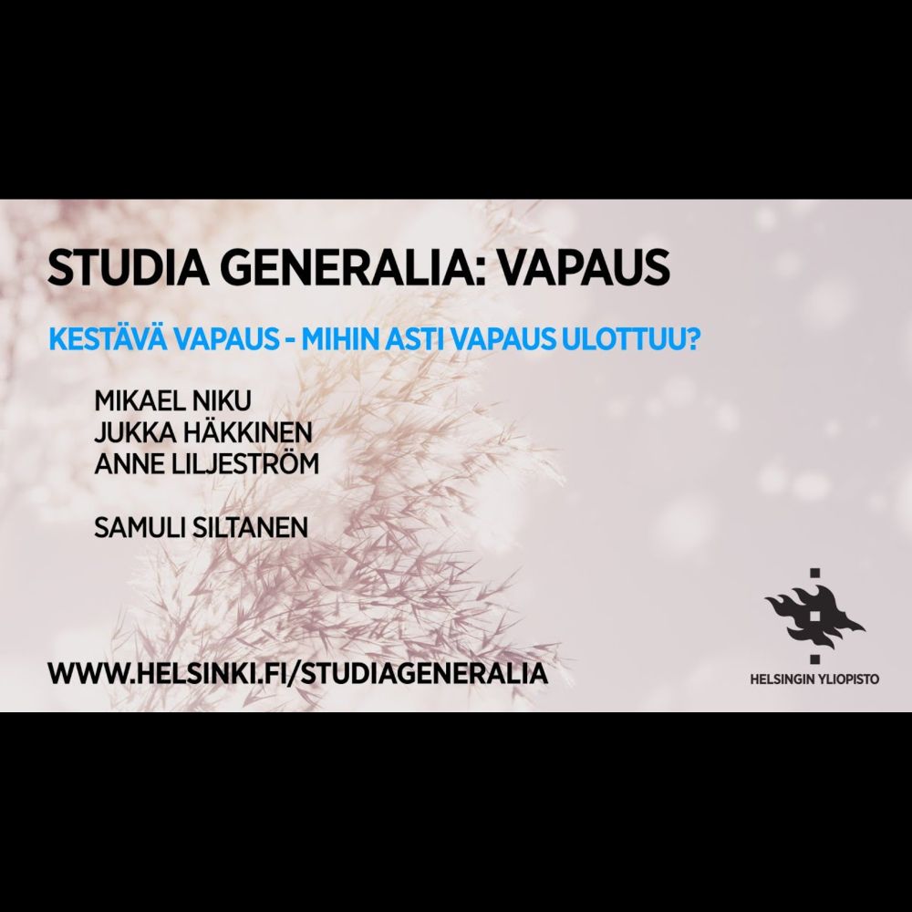 Studia Generalia: Kestävä vapaus - mihin asti vapaus ulottuu?