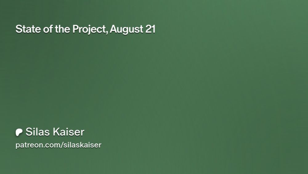 State of the Project, August 21 | Silas Kaiser