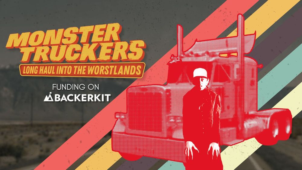 Ad featuring a classic vampire in a trucker hat standing in front of a semi truck. Everything is stylized to look “vintage”. Text reads Monster truckers Long Haul into the Worstlands Funding on Backerkit