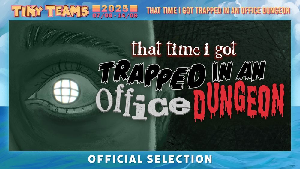 Tiny Teams banner for That Time I Got Trapped in an Office Dungeon running from August 8-14