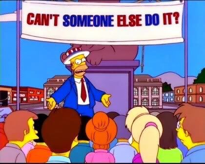Homer in front of a sign that says ‘can’t someone else do it ‘