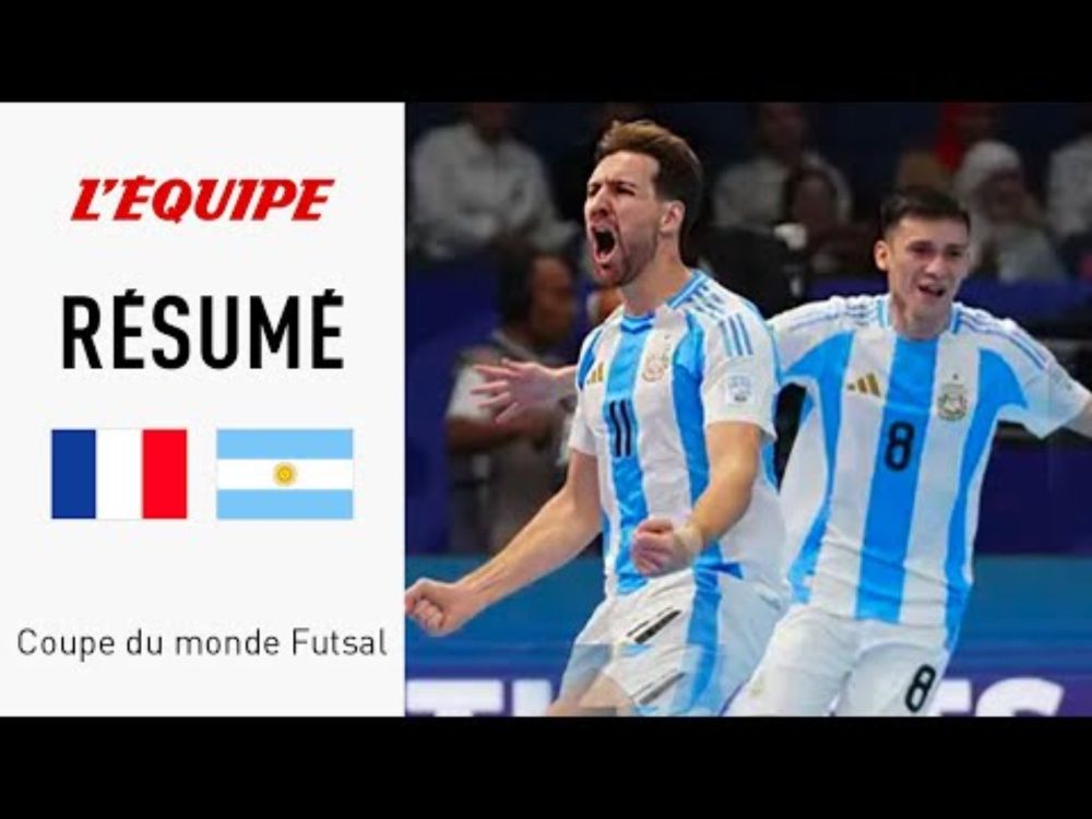 Coupe du monde Futsal 2024 - Le résumé de France-Argentine