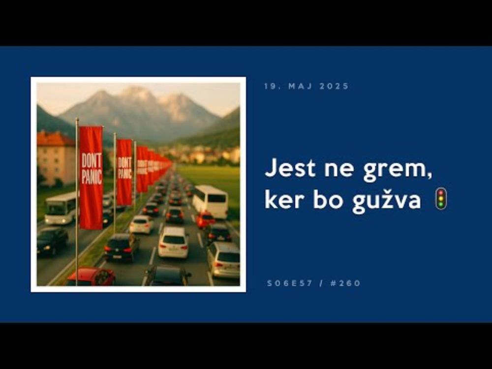 260: Jest ne grem, ker bo gužva 🚦