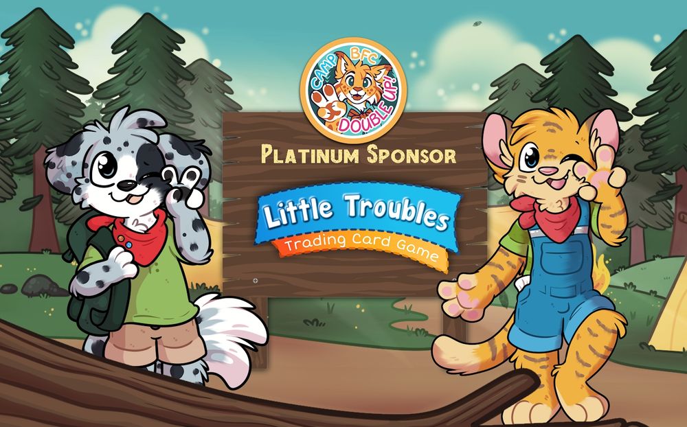 Illustrated banner featuring two cute camp-themed animal mascots in front of a forest background. On the left, a black-and-white spotted puppy in a green shirt, tan shorts, and red bandana waves and smiles. On the right, an orange tabby kitten in blue overalls and a red bandana waves with a wink. Between them is a wooden sign with the Camp BFC Double Up! logo at the top and text that reads “Platinum Sponsor – Little Troubles Trading Card Game.