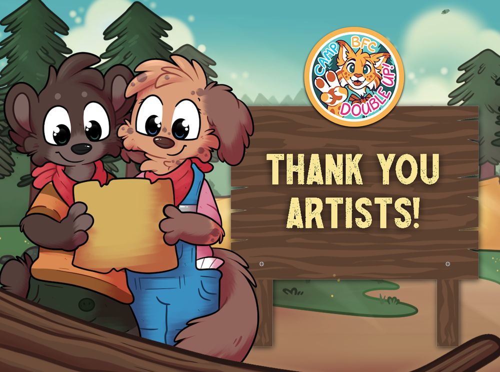 Two cute cartoon animal characters stand together in a forest setting, holding a map and smiling. One is a dark brown bear cub wearing an orange shirt and green pants, and the other is a light brown puppy wearing blue overalls and a red scarf. Behind them is a wooden sign with the Camp BFC: Double Up logo and bold yellow text that reads "THANK YOU ARTISTS!" The background features evergreen trees and a clear blue sky.