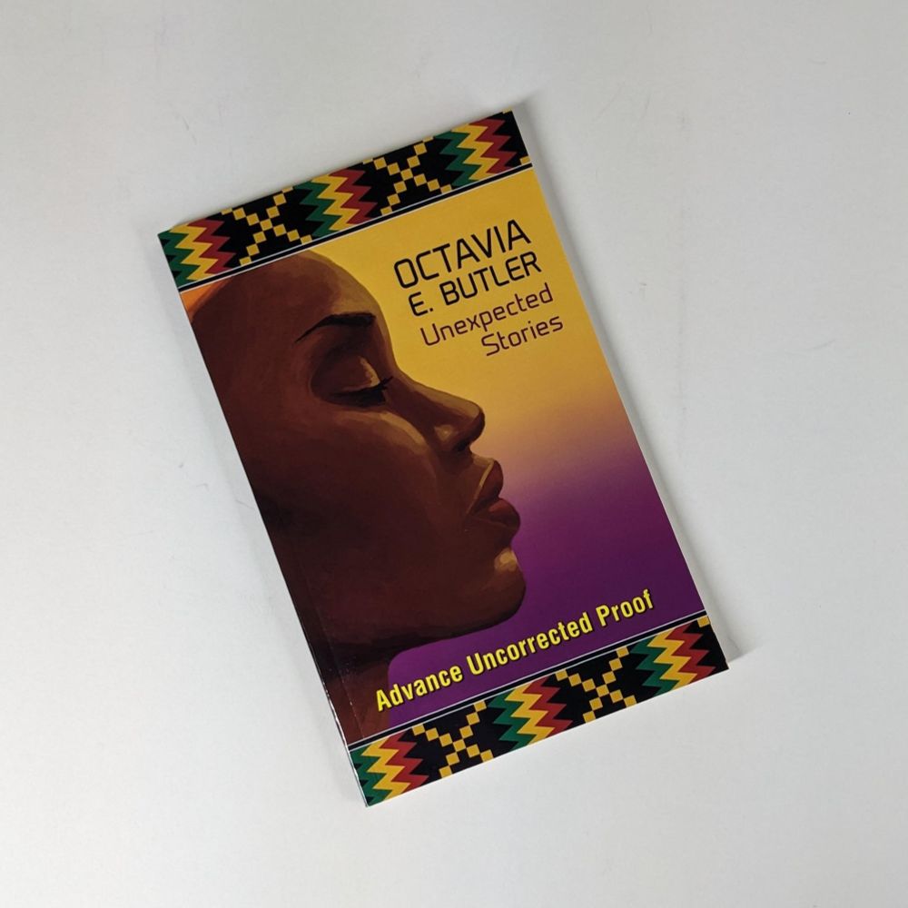 Advance Reader Copy of Octavia E Butler's Unexpected Stories