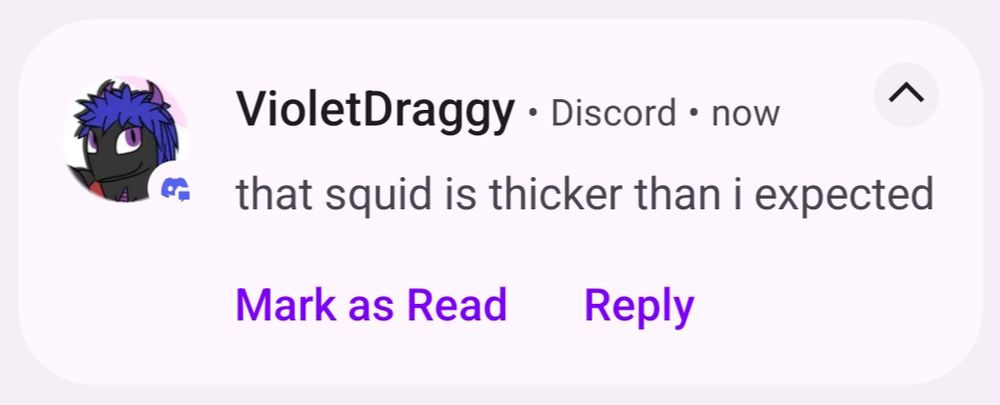 Notification from VioletDraggy 

that squid is thicker than I expected