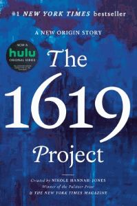 Dark blue cover of book entitled "The 1619 Project, a new origin story" created by Nikole Hannah-Jones. This groundbreaking and brilliant book tells the story of race in America.