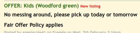Advert stating 
Kids
Woodford green
No messing around, please pick up today or tomorrow