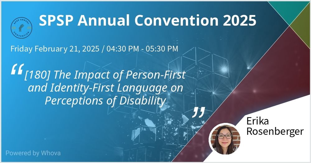 SPSP 2025 Poster titled: The Impact of Person-First and Identity-First Language on Perceptions of Disability from 4:30 to 5:30 PM 