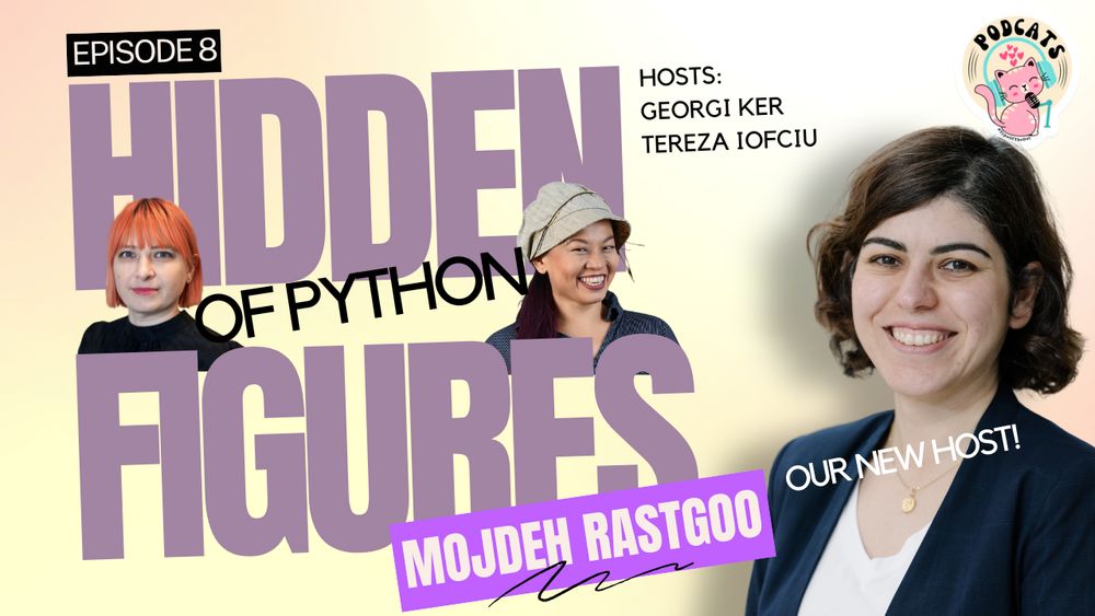 Poster of Episode 8 of Hidden Figures of Python podcast
Picture of guest: Mojdeh Rastgoo
Pictures of hosts: Georgi Ker and Tereza Iofciu
Logo: pypodcats, with cat spreading love through microphone