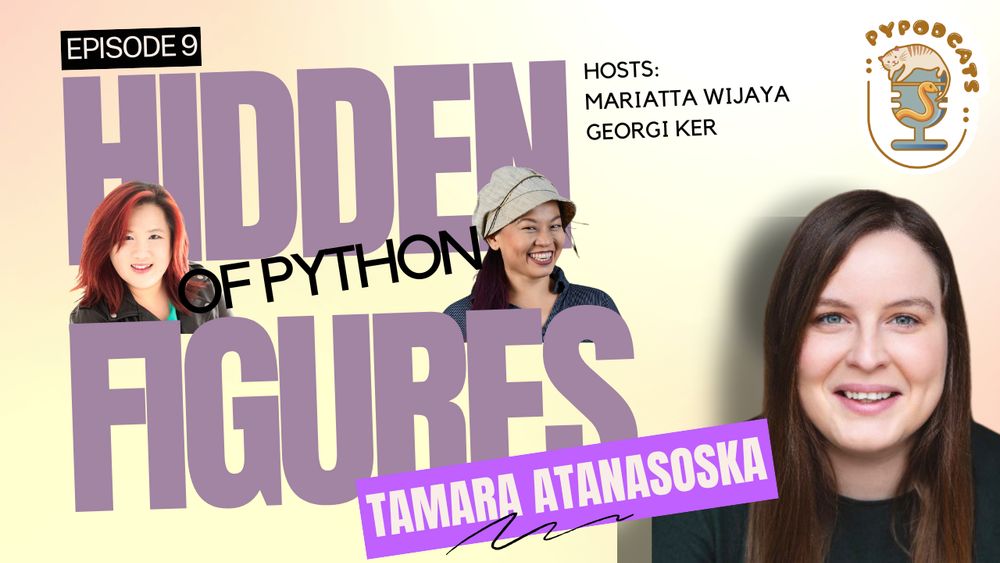Poster of Episode 9 of Hidden Figures of Python podcast
Picture of guest: Tamara Atanasoska
Pictures of hosts: Georgi Ker and Marietta Wijaya
Logo: pypodcats, with cat lounging on microphone with a python snake