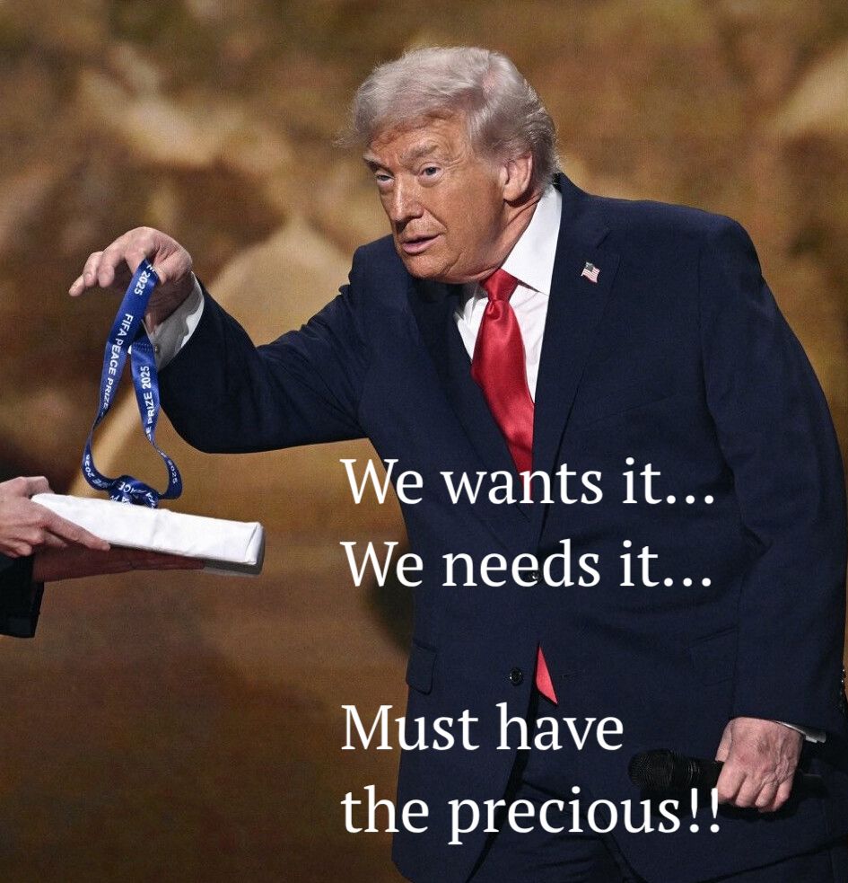 Trump grabbing the FIFA Peace Prize, an overt effort to curry favor. Trump, hunched over and grotesque, resembles the character Smeagol from the Lord of the Rings.