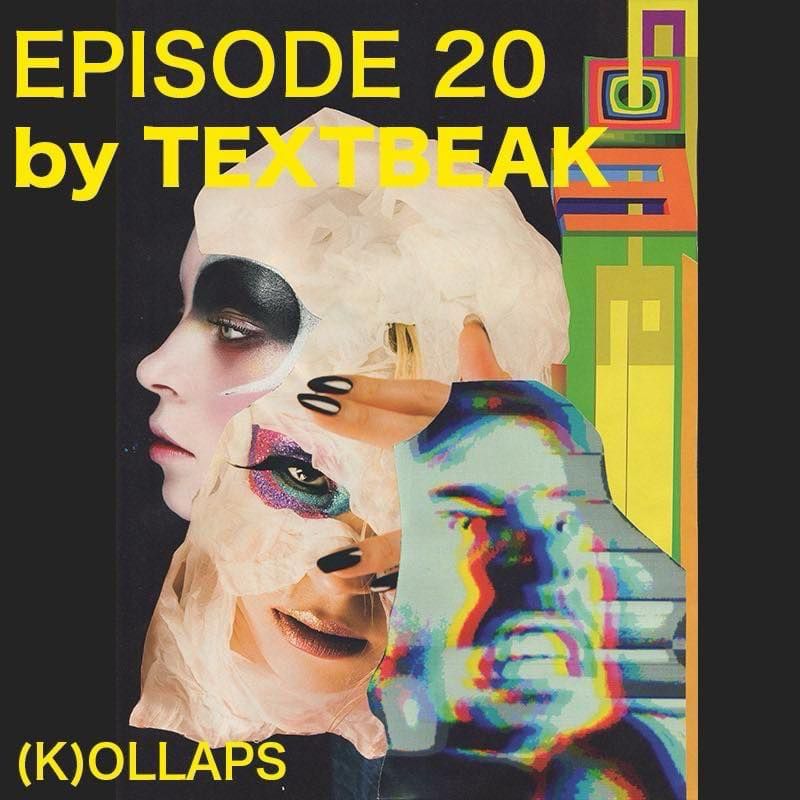 surreal/DADAistic collage of three faces with text: Episode 20 by Textbeak (K)OLLAPS
