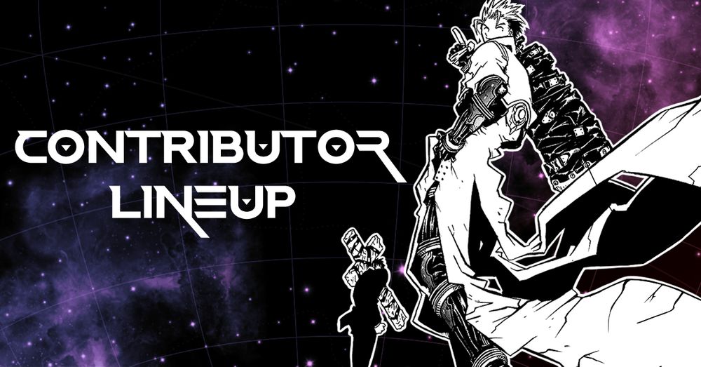 A graphic featuring Vash and Wolfwood wandering the stars. It reads: Contributor Lineup!