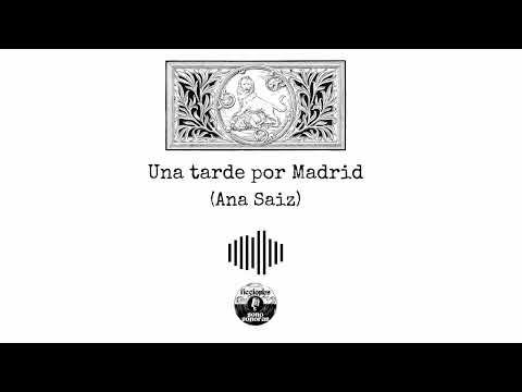 Ficciones SonoSonoroas: "Una tarde por Madrid" - Ana Saiz