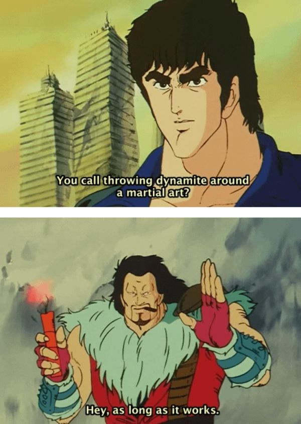 "You call throwing dynamite around a marital art?"
"Hey, as long as it works."