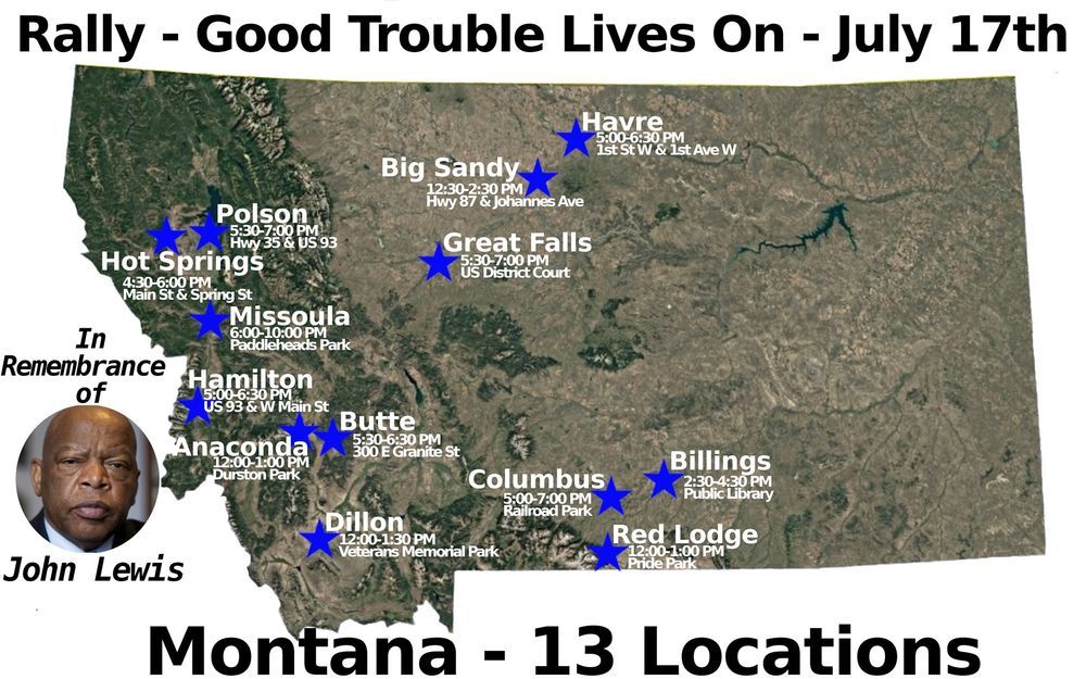 Good Trouble Lives On - National Day of Nonviolent Action
Anniversary of Congressman John Lewis’s passing
13 Locations in Montana
Thursday July 17th