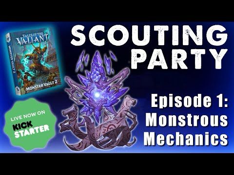 MONSTROUS MECHANICS || Scouting Party || Monster Vault 2 Episode 1