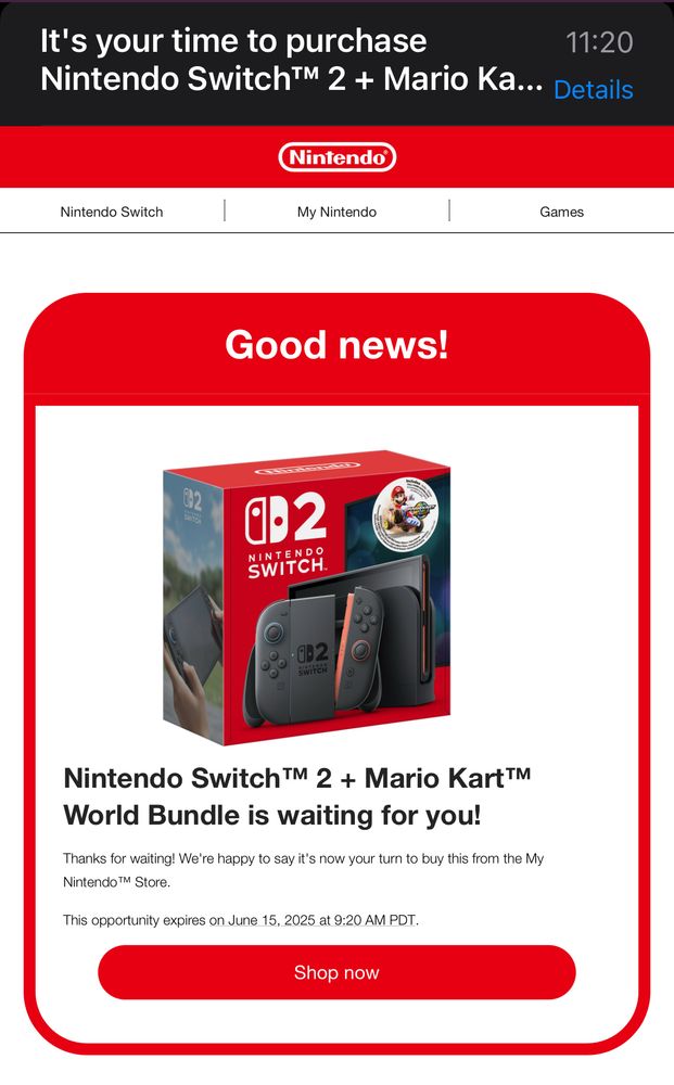Email from Nintendo at 11:20am Central time today: 
Nintendo Switch™ 2 + Mario Kart™ World Bundle is waiting for you!
Thanks for waiting! We're happy to say it's now your turn to buy this from the My Nintendo M Store.
This opportunity expires on June 15, 2025 at 9:20 AM PDT.