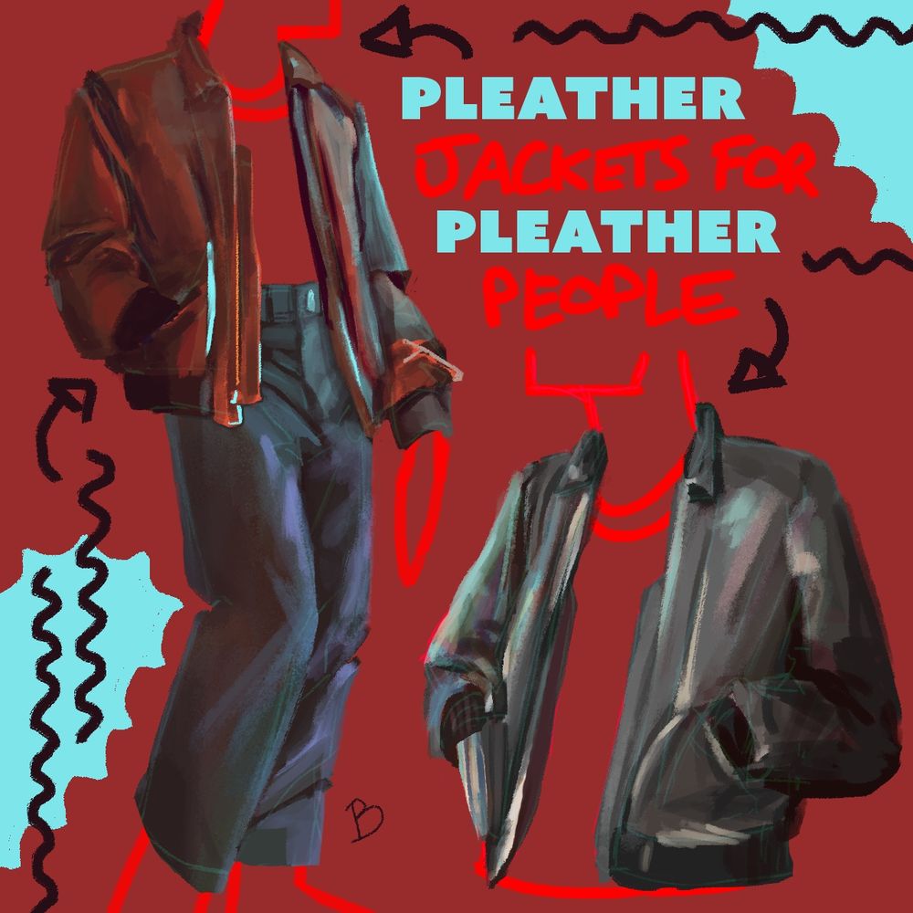 Two studies of leather jackets, one brown and one black are put on a bright red background. With simplified forms for the rest of the bodies. There is text in the upper right hand corner that reads ‘Pleather jackets for pleather people’ 