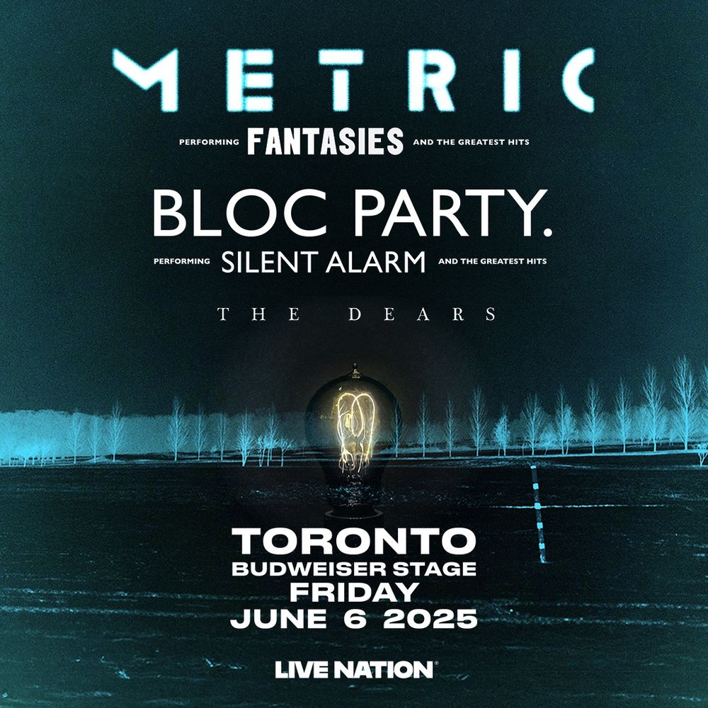 A show poster showing the logos for bands Metric - performing Fantasies, Bloc Party - performing Silent Alarm and The Dears. The poster combines album artwork from the band's albums - a lightbulb and desolate trees