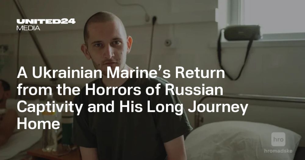 A Ukrainian Marine’s Return from the Horrors of Russian Captivity and His Long Journey Home